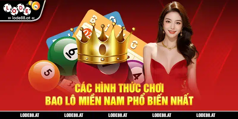Các hình thức chơi bao lô miền Nam phổ biến nhất