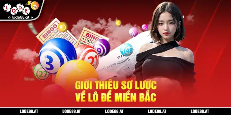 Giới thiệu sơ lược về lô đề miền Bắc